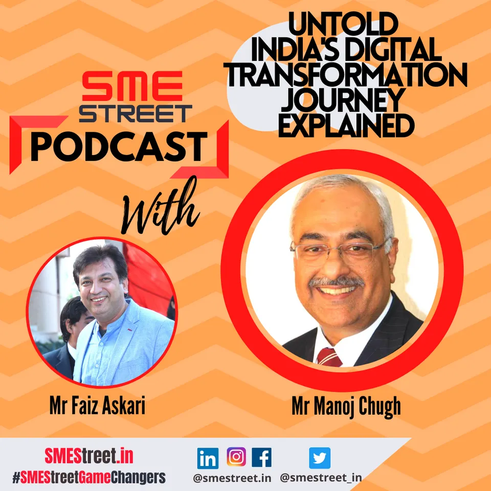 Mr Manoj Chugh, SMESTreet Podcast, SMEStreet, Faiz Askari, Digital Transformation