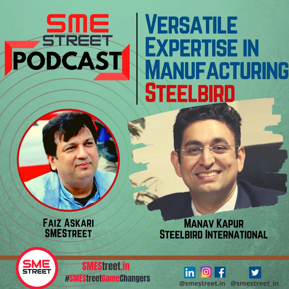 SMEStreet Podcast | Featuring Versatile Manufacturing Capabilities of Steelbird International