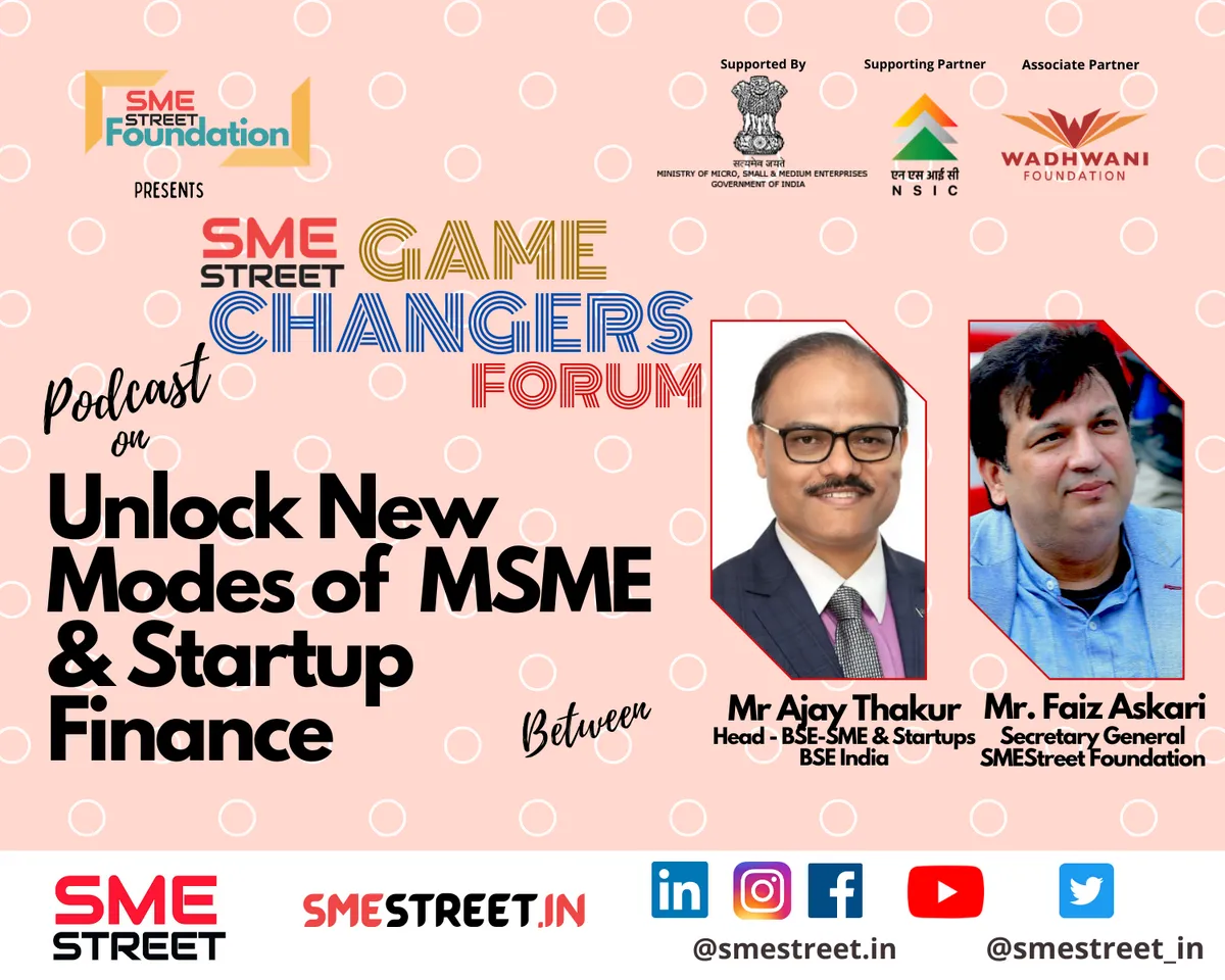 Ajay Thakur, Faiz Askari, SMEStreet GameChangers Forum, MSMEs, Podcast