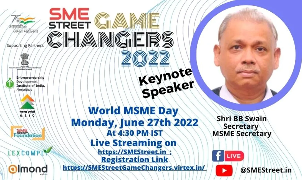 MSME Secretary Shri BB Swain to Deliver Keynote Address on SMEStreet GameChangers Forum 2022 on World MSME Day