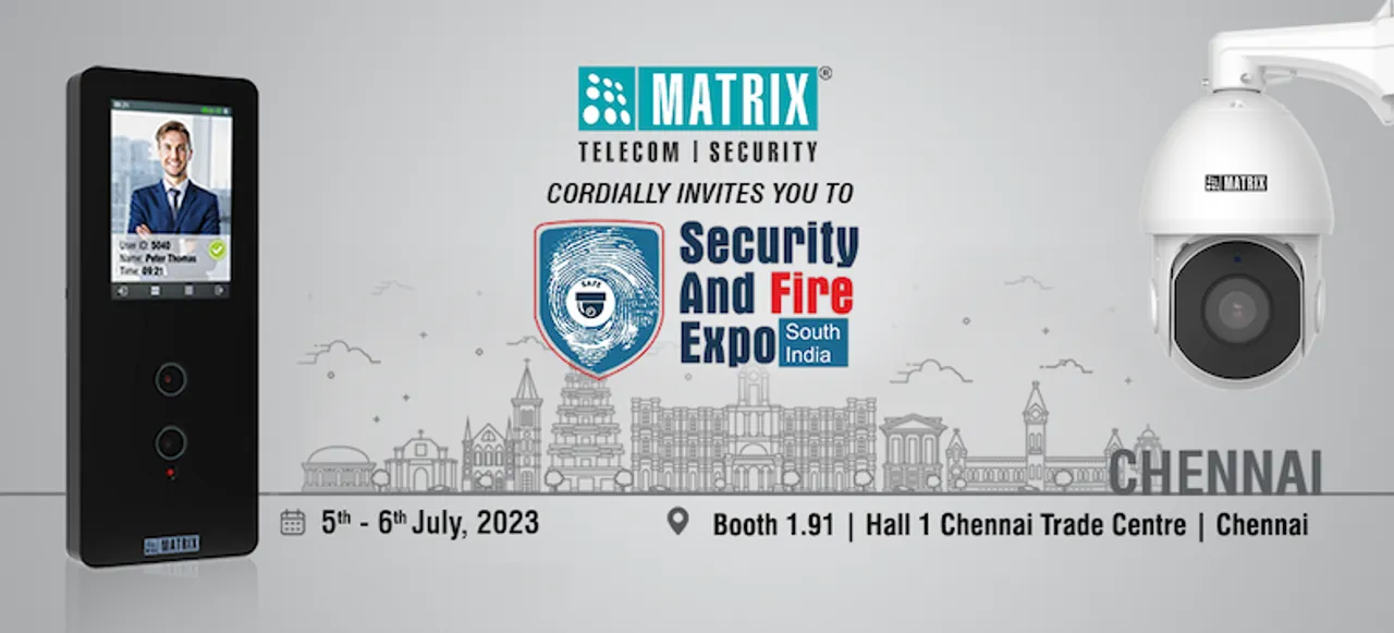 Matrix to Participate in Security and Fire Expo at Chennai Trade Centre