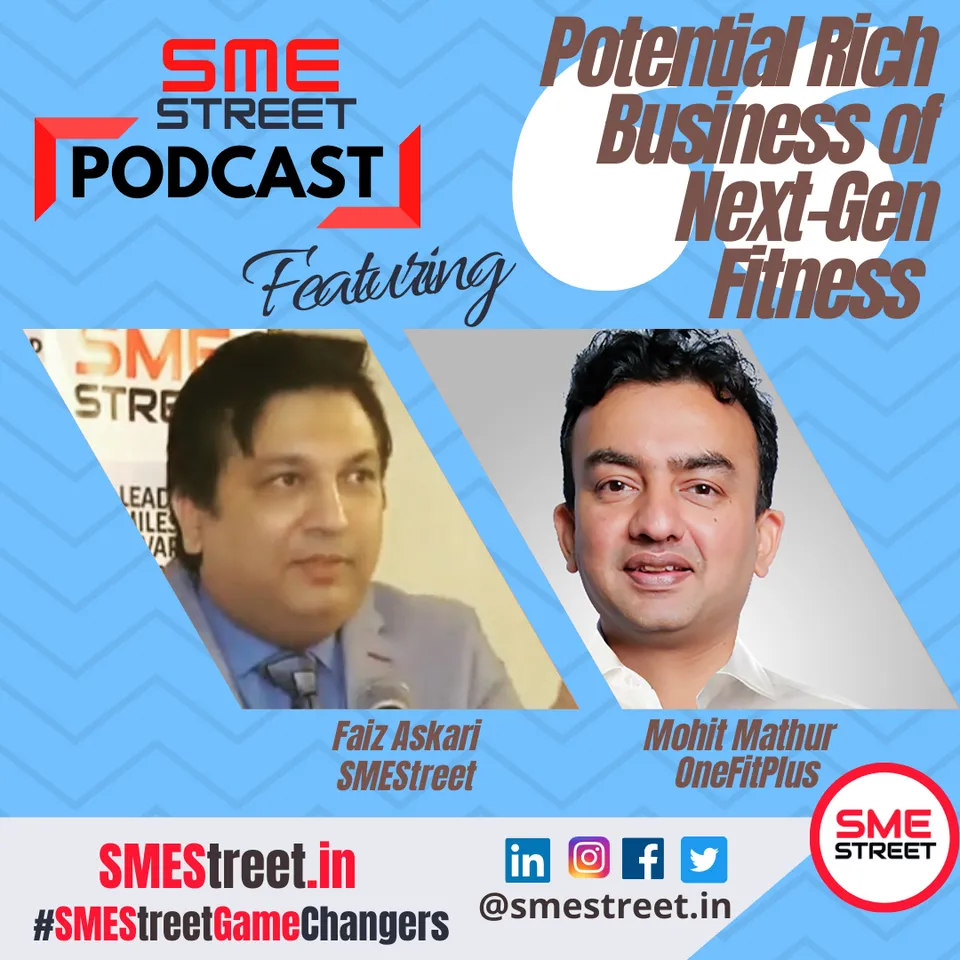 Mohit Mathur, OneFitPlus, SMEStreet Podcast With Faiz Askari