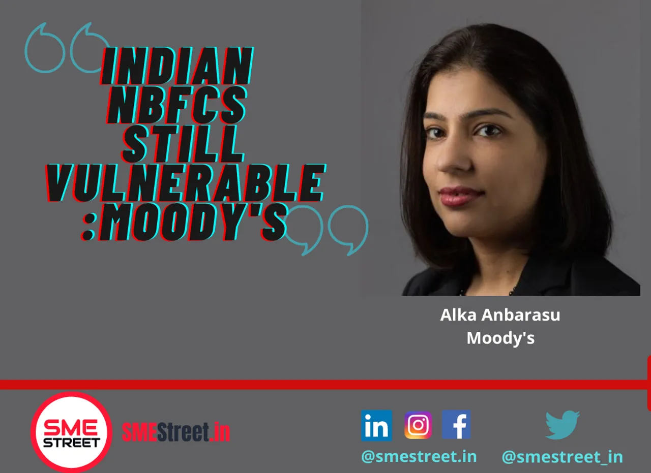Moody's Find Indian NBFCs' Assets Still Vulnerable