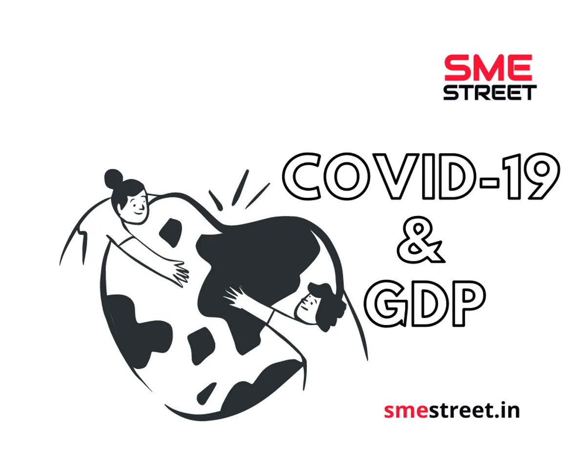 COVID-19 & GDP, SMEStreet.in