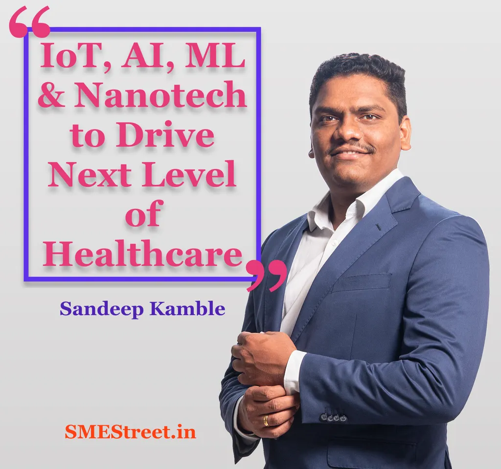 Sandeep Kamble, IoT, AI, ML, Nanotech, SMESTreet