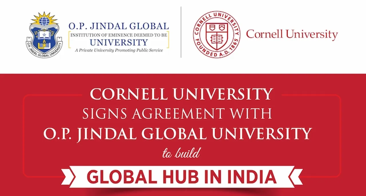 Cornell University signs Agreement with O.P. Jindal Global University to Build Global Hub in India