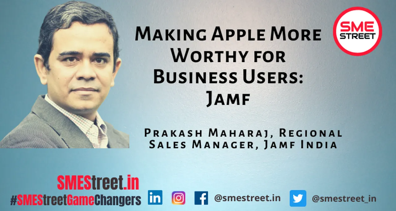 Prakash Maharaj, Regional Sales Manager, Jamf India