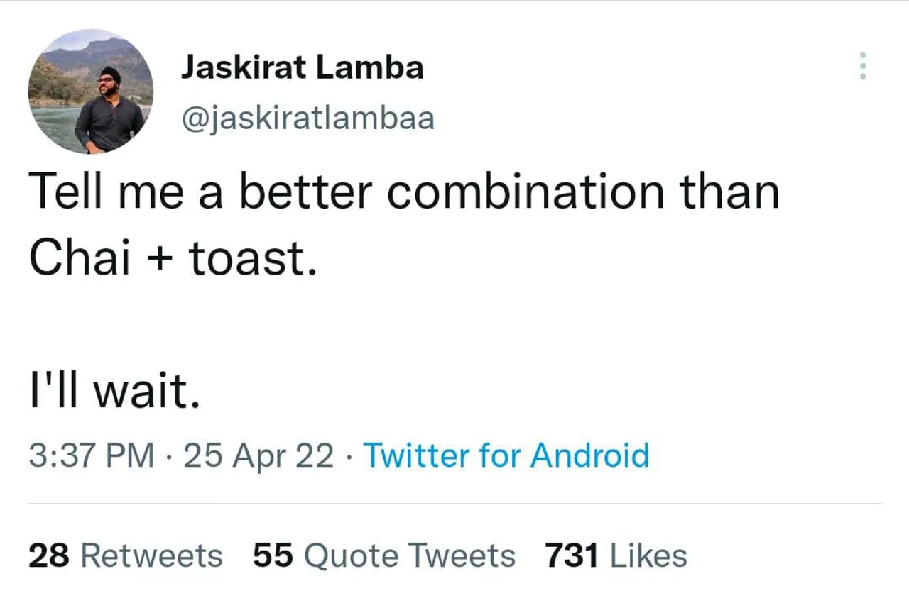 A Twitter user asks "What is a better combination than Chai + Toast?" Here's what Twitter users said!