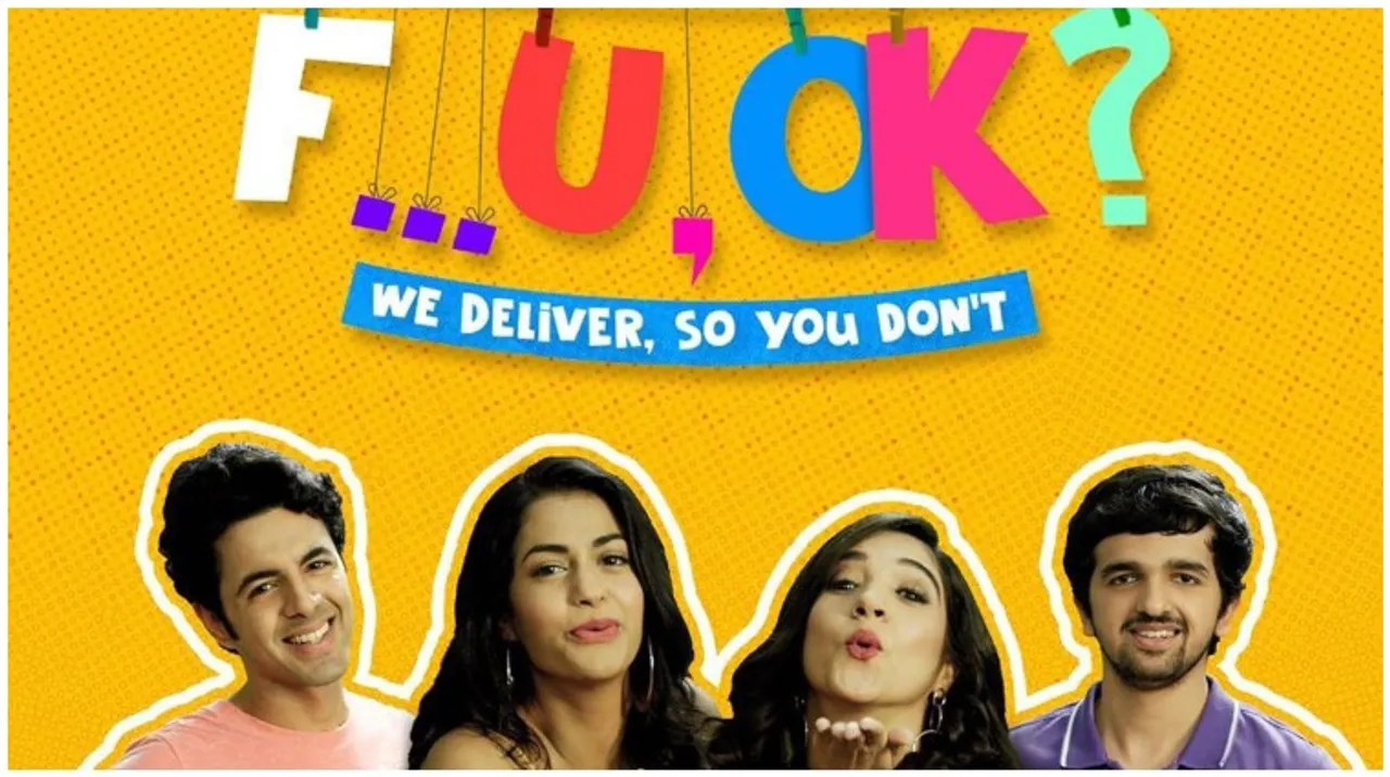 Upcoming web series F…U, OK_