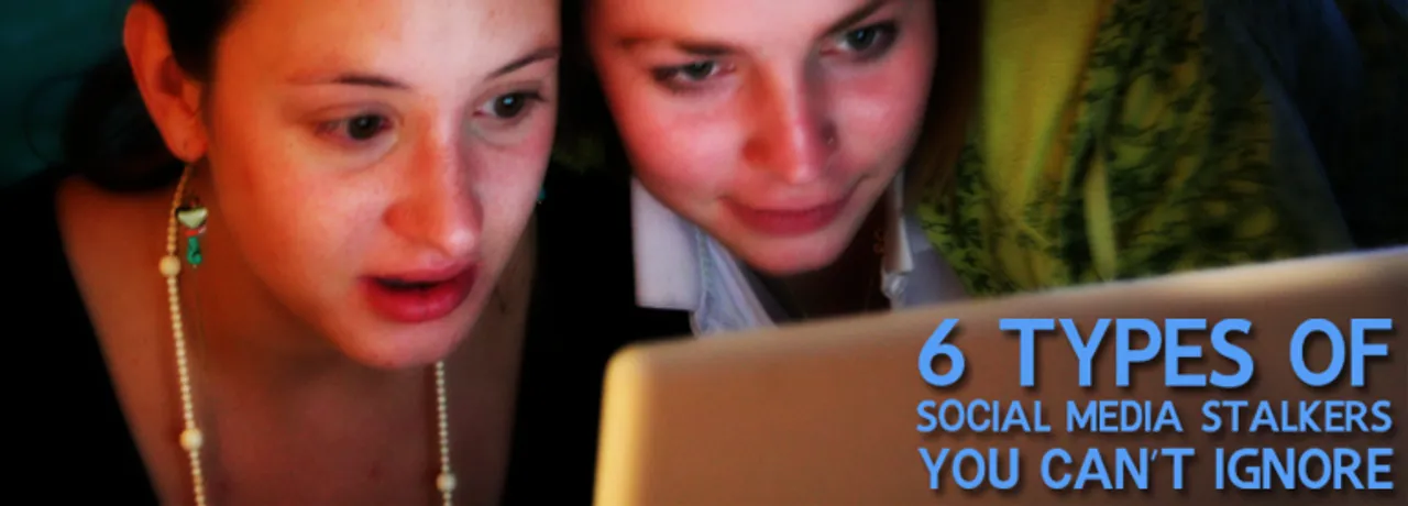 6 Types of Social Media Stalkers You can’t Ignore