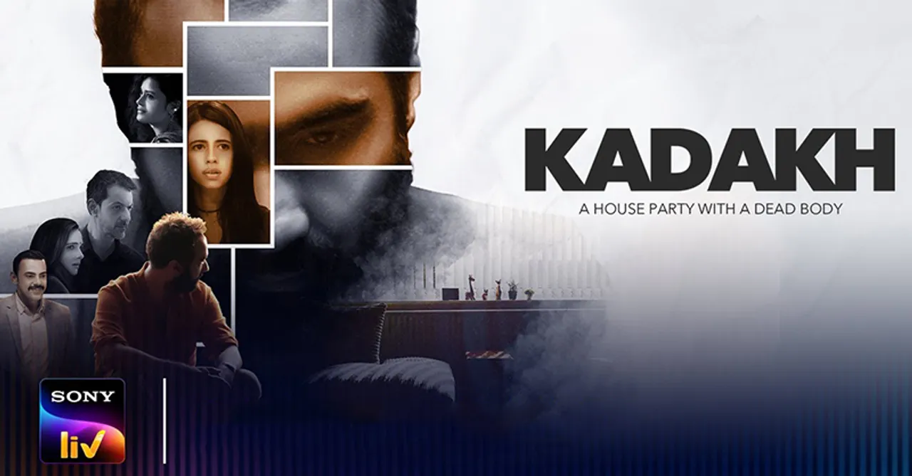 Friday Streaming - Sony LIV's Kadakh is a house party you definitely want to be invited to