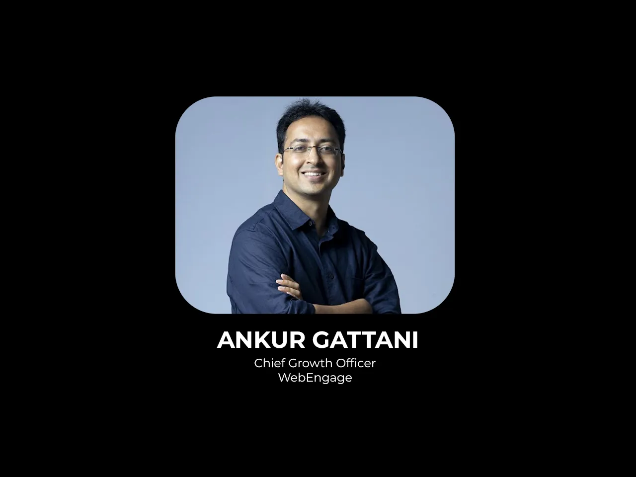 WebEngage elevates Ankur Gattani to Chief Growth Officer