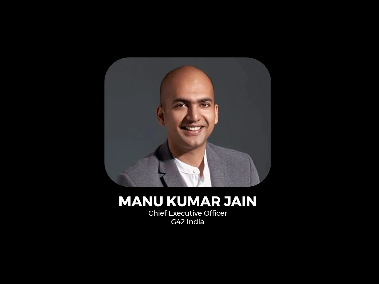 Manu Kumar Jain joins G42 India as CEO