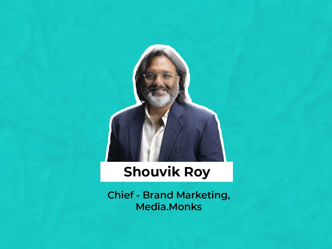 Media.Monks India onboards Shouvik Roy as Chief of Brand Marketing