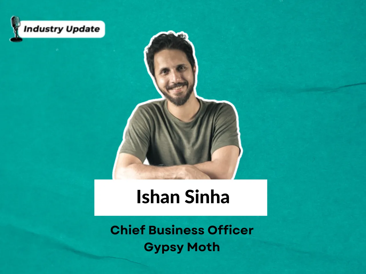 Gypsy Moth appoints Ishan Sinha as its Chief Business Officer