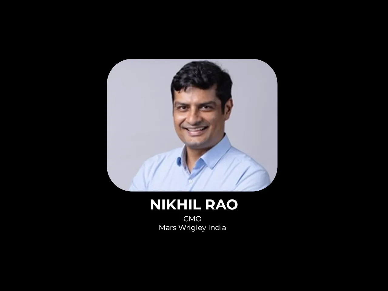Mars Wrigley India appoints Nikhil Rao as CMO