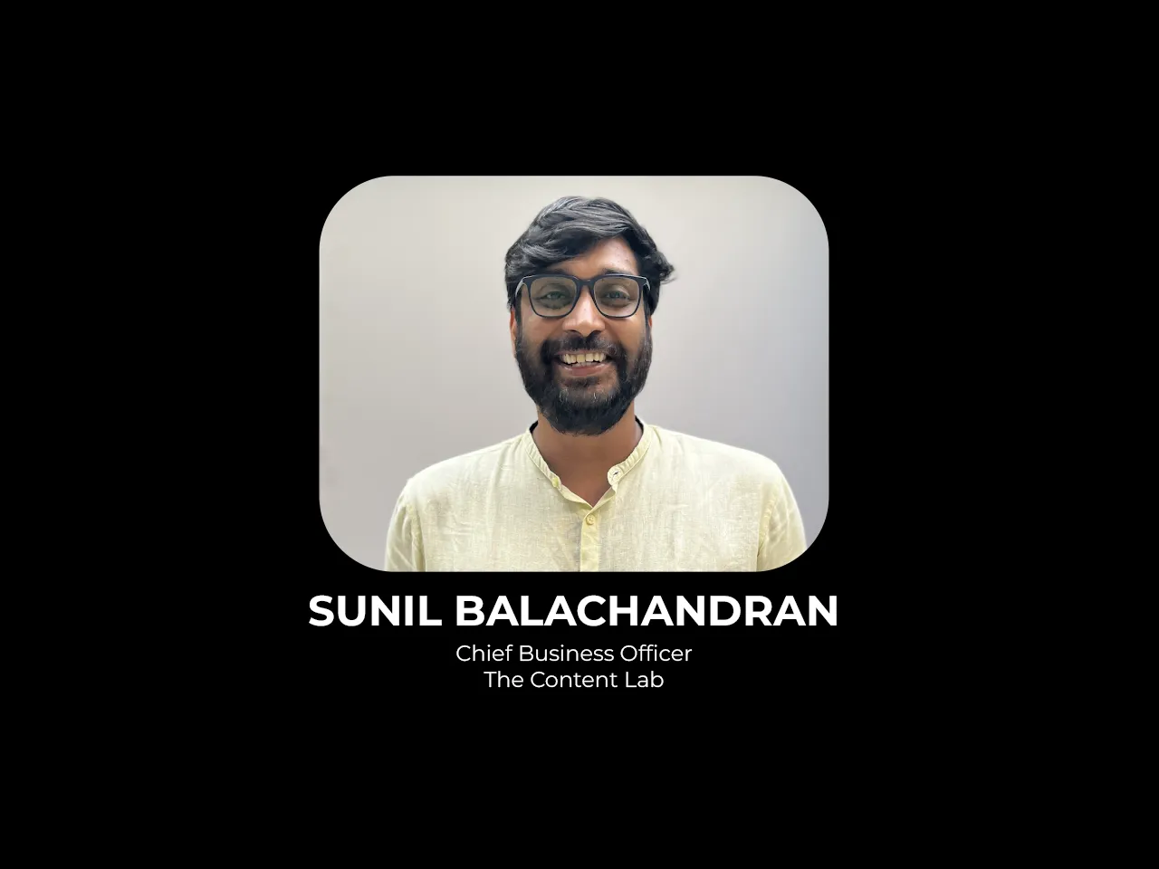 Sunil Balachandran joins The Content Lab as Chief Business Officer