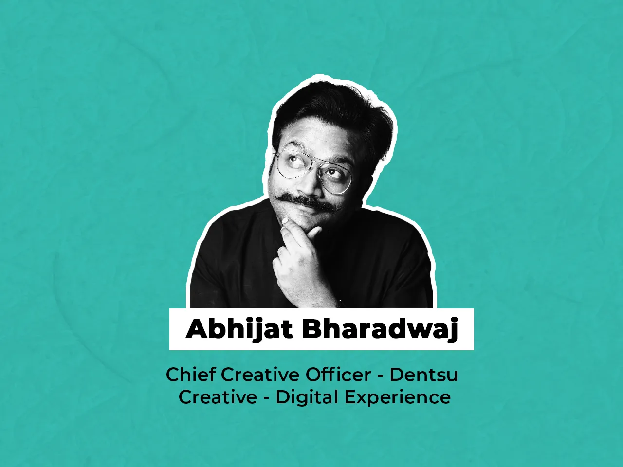 Dentsu Creative onboards Abhijat Bharadwaj as the CCO