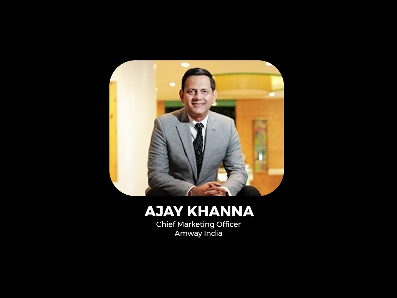 Amway's Ajay Khanna on taking a digital approach to wellness marketing
