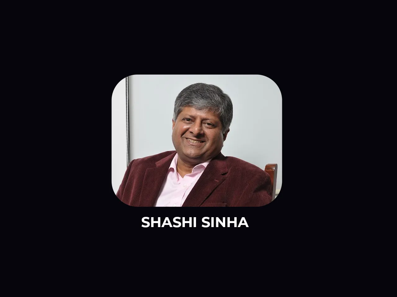 Shashi Sinha 
