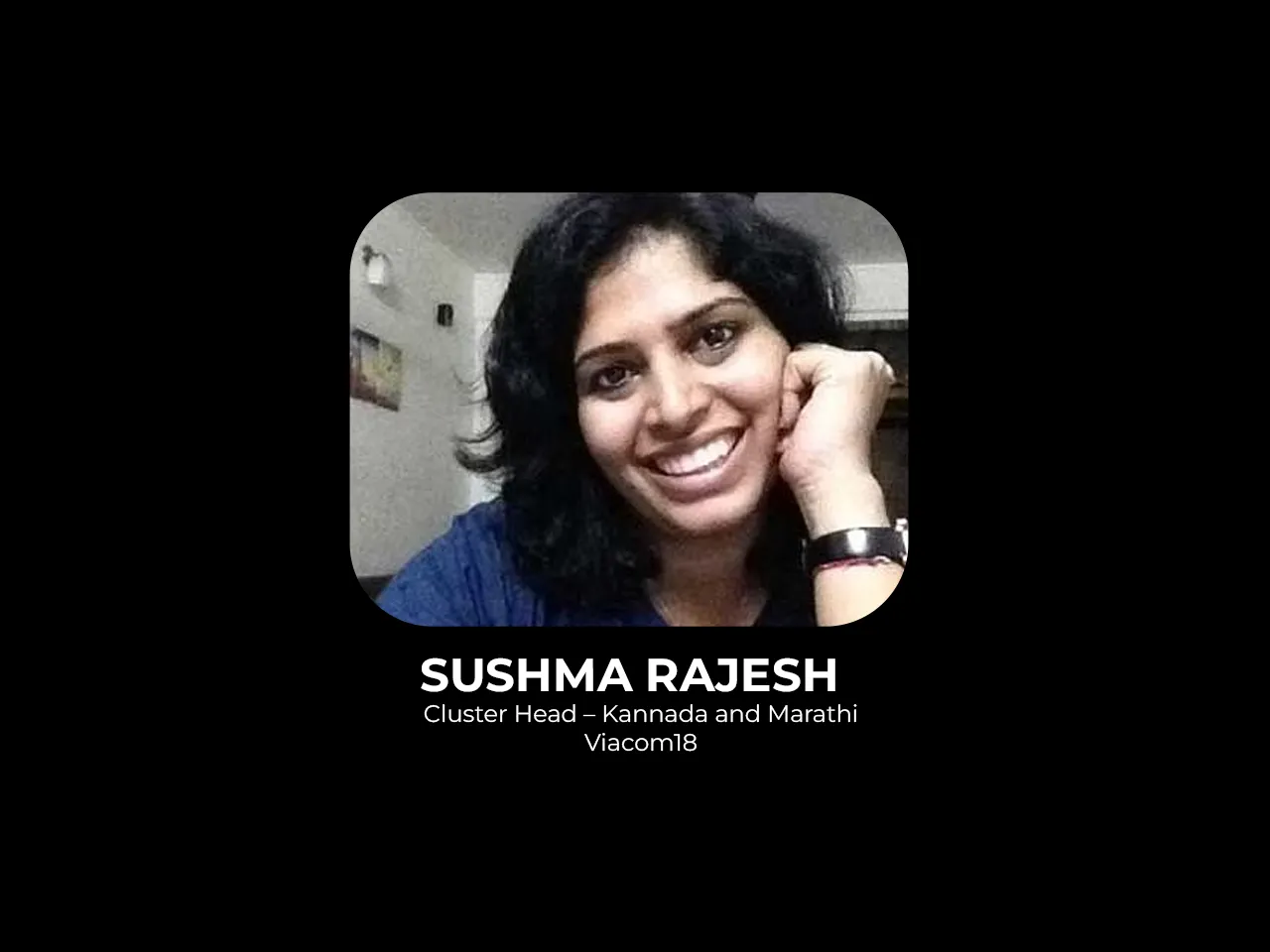 Sushma Rajesh joins Viacom18 as Cluster Head – Kannada and Marathi