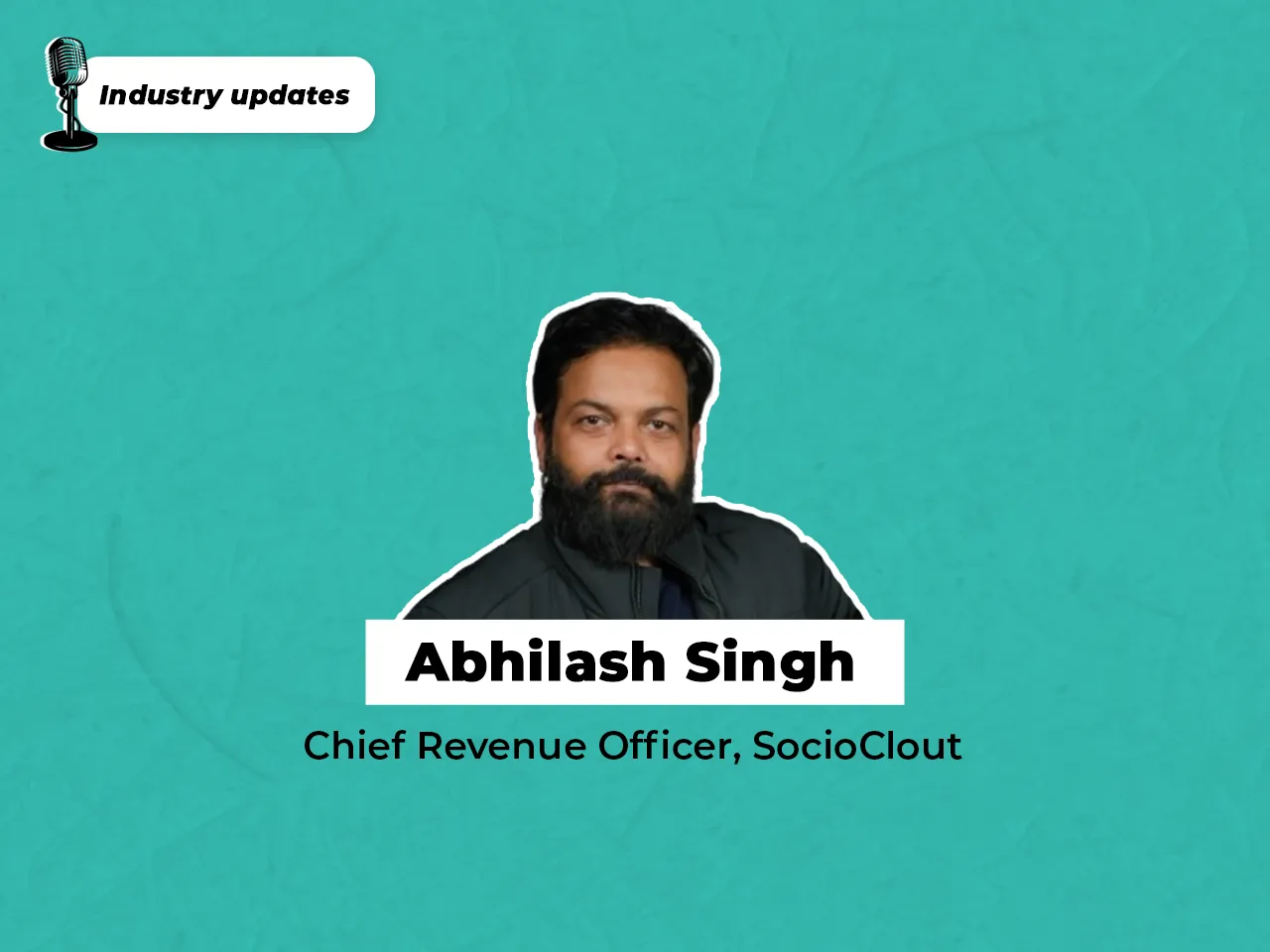 SocioClout appoints Abhilash Singh as Chief Revenue Officer