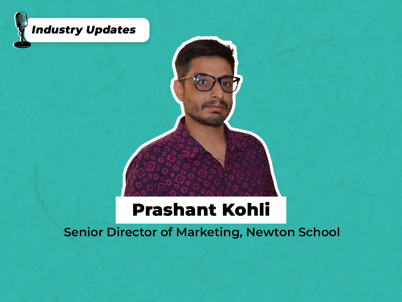 Wiggles’ Prashant Kohli joins Newton School as Senior Director - Marketing
