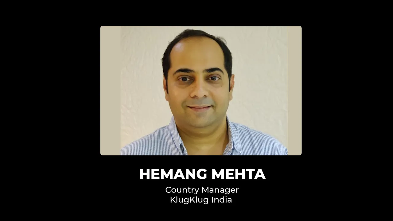 KlugKlug India onboards Hemang Mehta as Country Manager