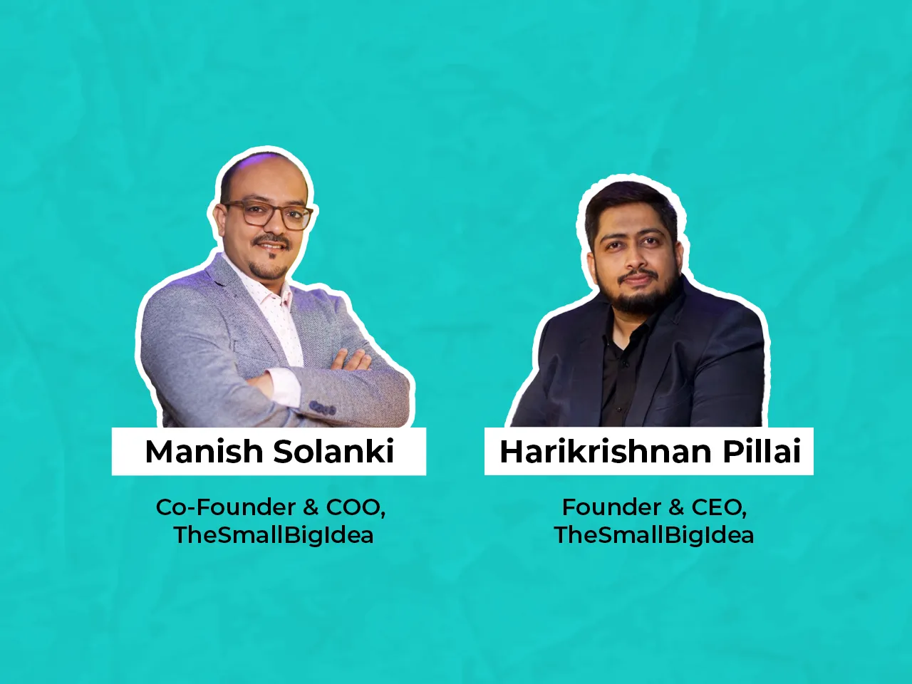 Harikrishnan Pillai and Manish Solanki of TheSmallBigIdea on scaling globally