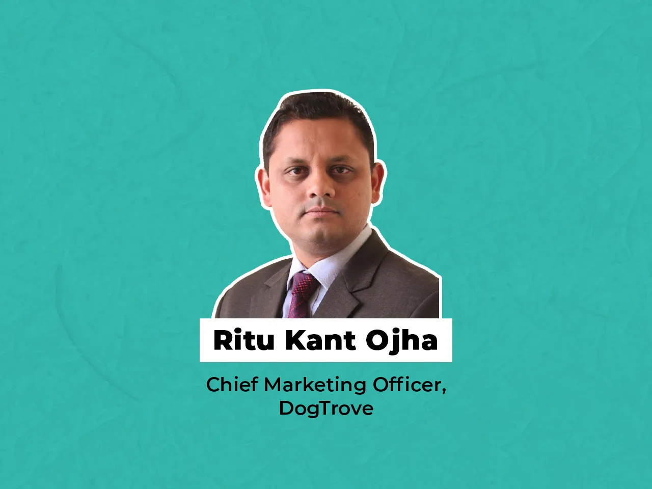 Ritu Kant Ojha appointed as Chief Marketing Officer at DogTrove
