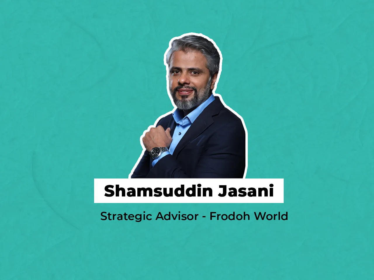 Frodoh World welcomes Shamsuddin Jasani as Strategic Advisor