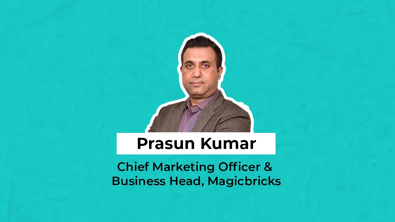 Magicbricks' Prasun Kumar
