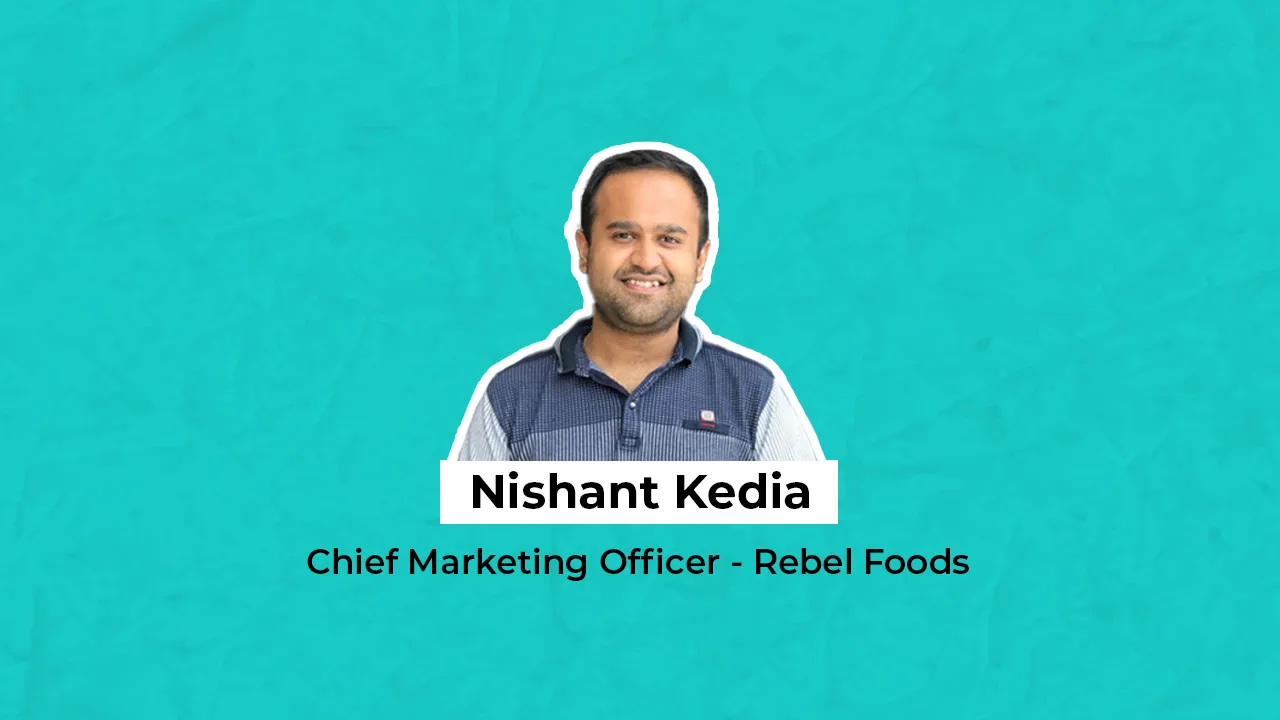 Nishant Kedia of Rebel Foods