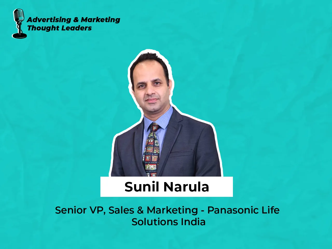 Sunil Narula on how Panasonic Life Solutions India engages consumers through an influencer-driven marketing strategy