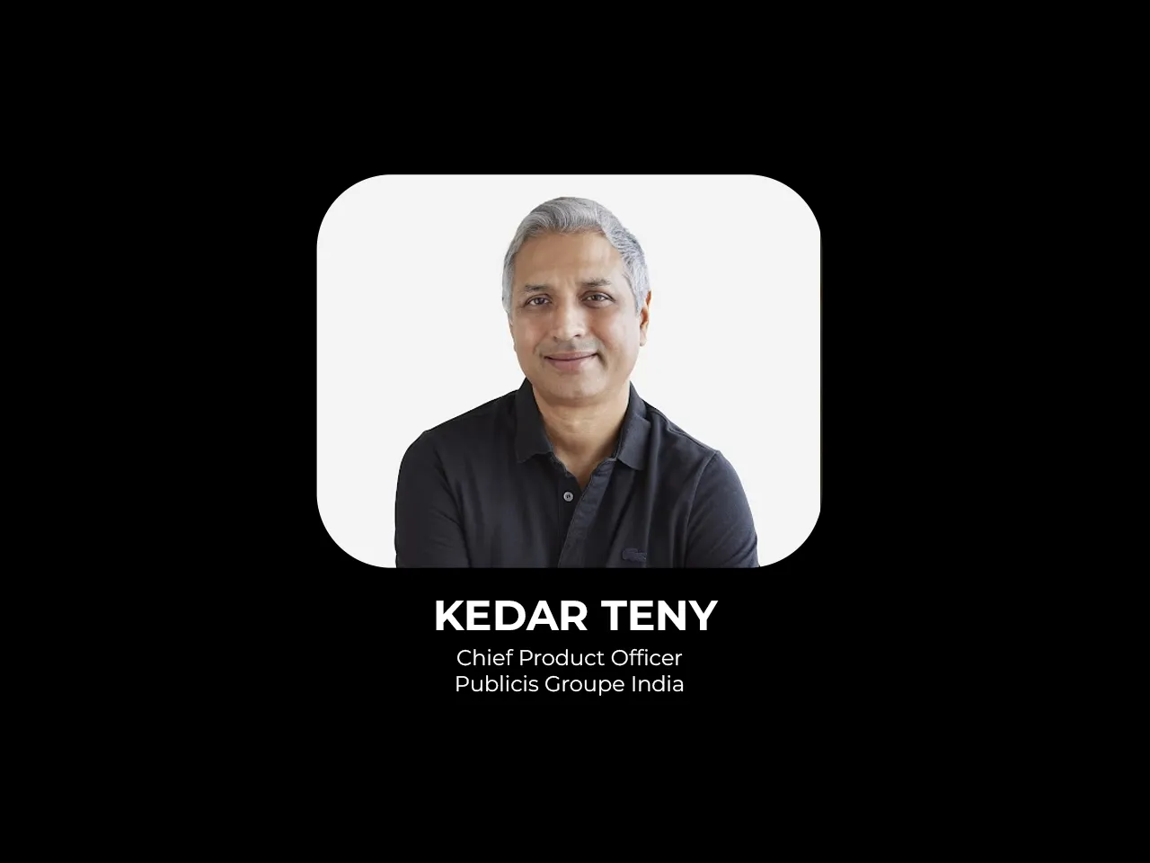 Publicis Groupe India appoints Kedar Teny as Chief Product Officer