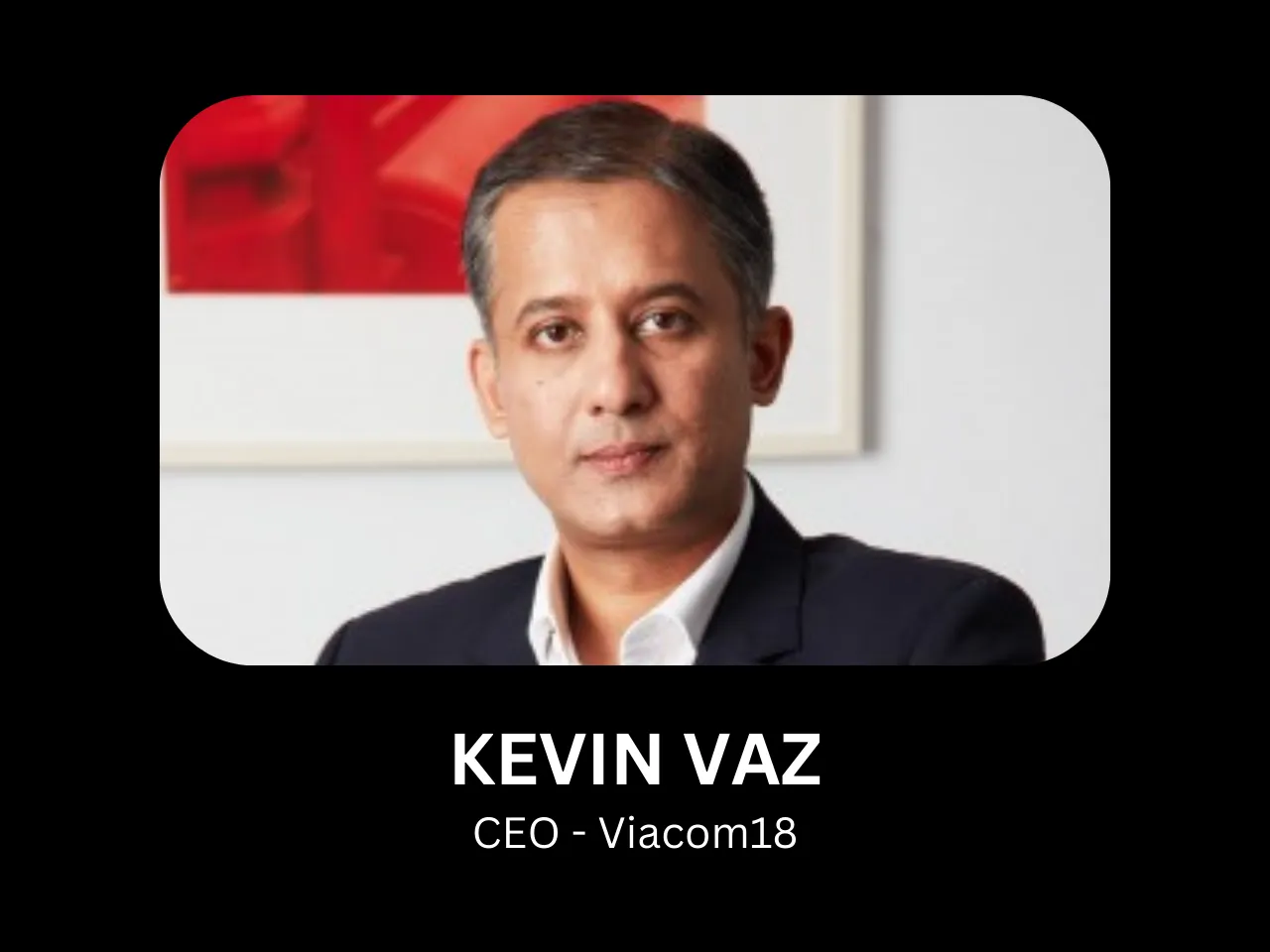FICCI appoints Kevin Vaz as the Chairman of Media & Entertainment Committee