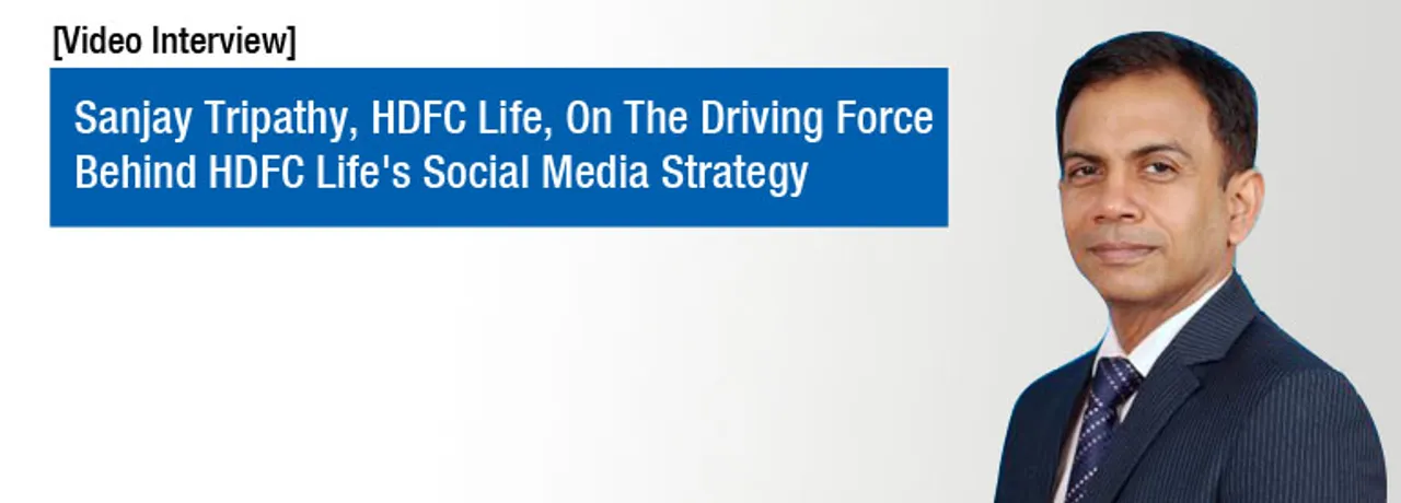 [Video Interview] Sanjay Tripathy, HDFC Life, On Their Social Media Strategy