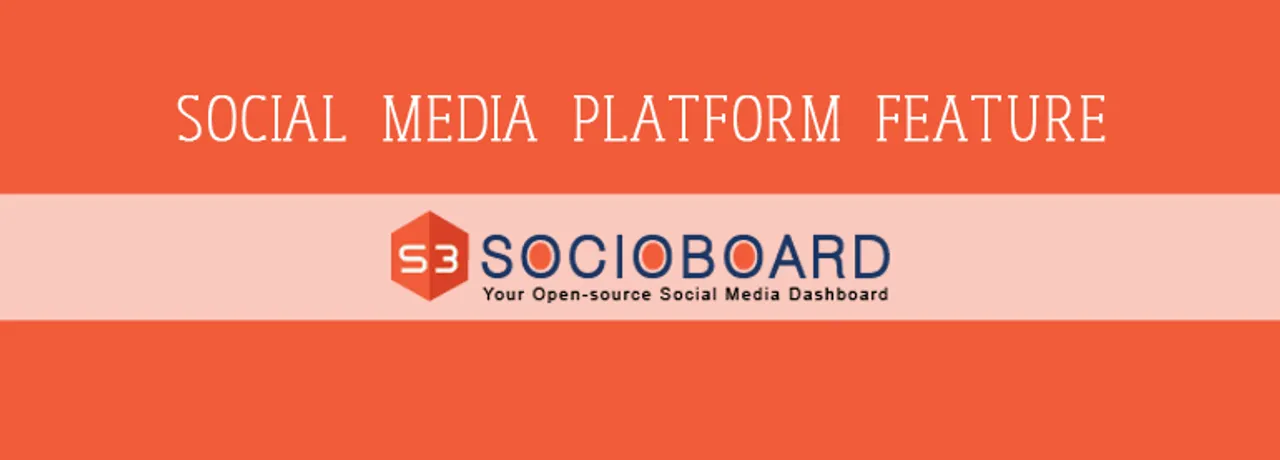Social Media Platform Feature : SocioBoard - Social Media Management Application