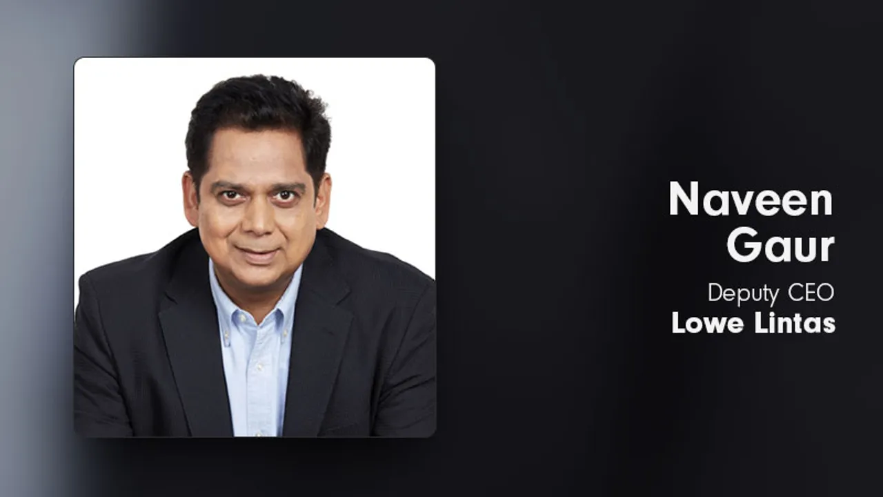 Lowe Lintas elevates Naveen Gaur as Deputy CEO