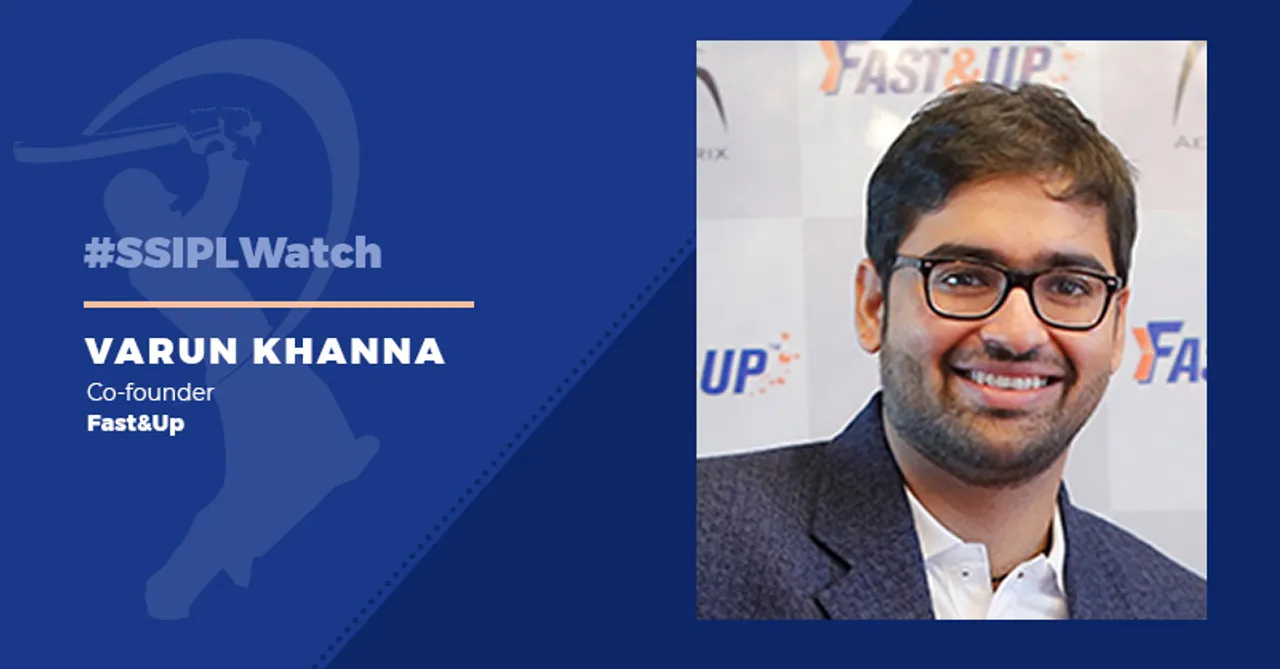 #SSIPLWatch Media mix for an event like IPL cannot just be relegated to a select medium: Varun Khanna, Fast&Up