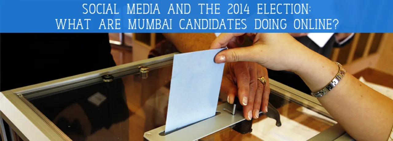 Social Media And The 2014 Election : What Are Mumbai's Candidates Doing Online?
