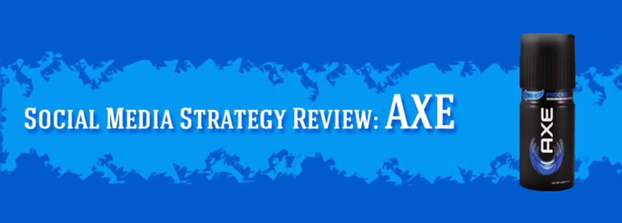 Social Media Strategy Review: Axe