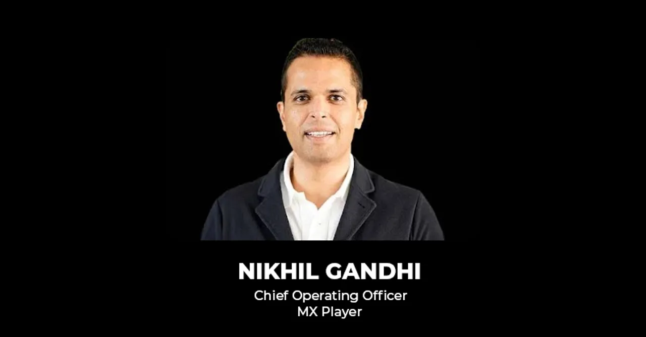 Nikhil Gandhi steps down as MX Player’s Chief Operating Officer