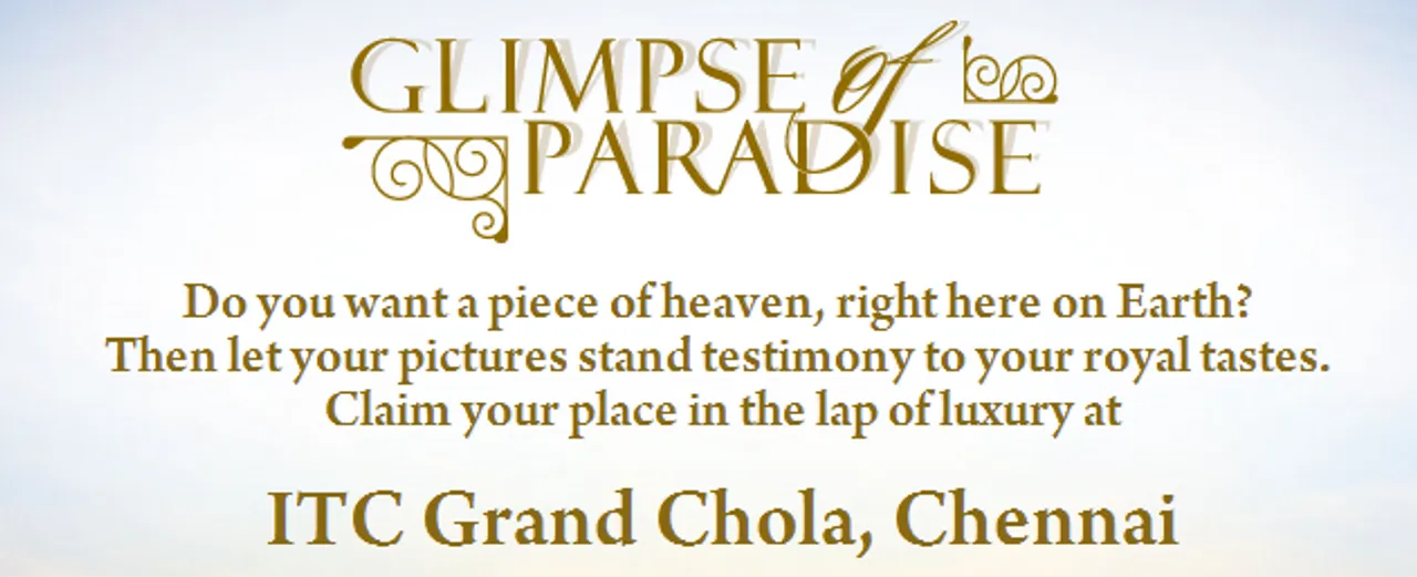 Social Media Campaign Review : ITC Grand Chola Photo Contest GlimpseofParadise