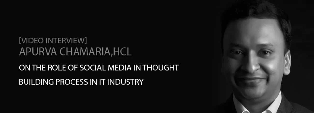 [Video Interview] Apurva Chamaria, HCL, On Building Thought Leadership Using Social Media