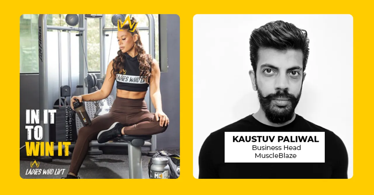 Kaustuv Paliwal shares insights on how MuscleBlaze opened a conversation for women into fitness