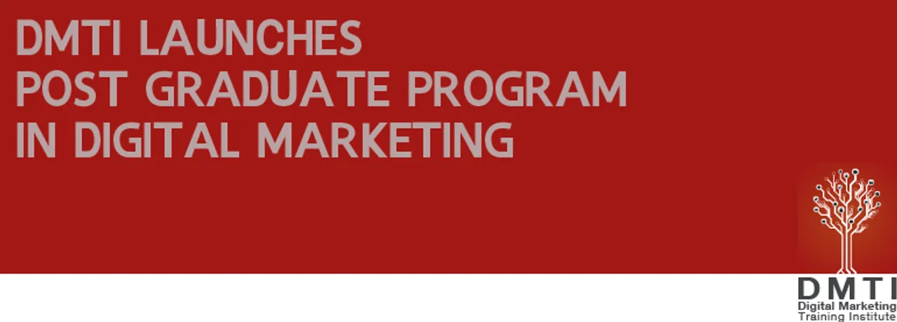 DMTI Launches Post Graduate Program In Digital Marketing