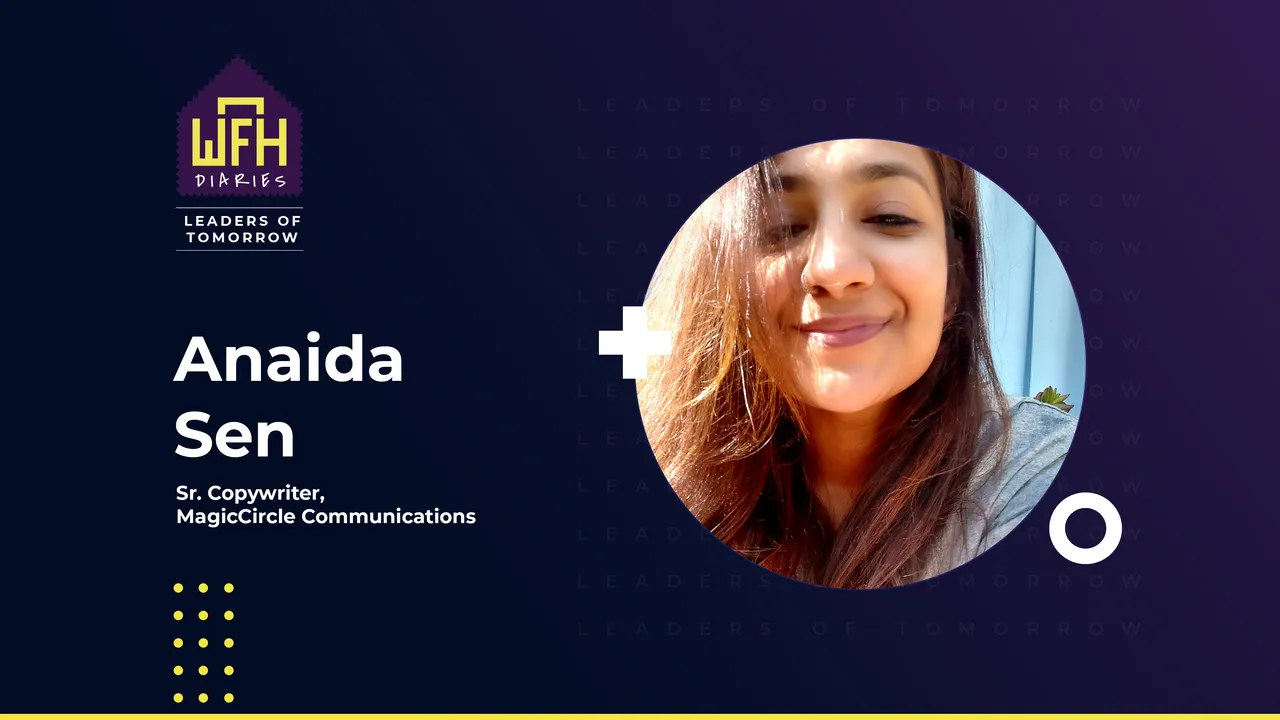 WFH Diaries Leaders of Tomorrow: Ep 25 ft Anaida Sen