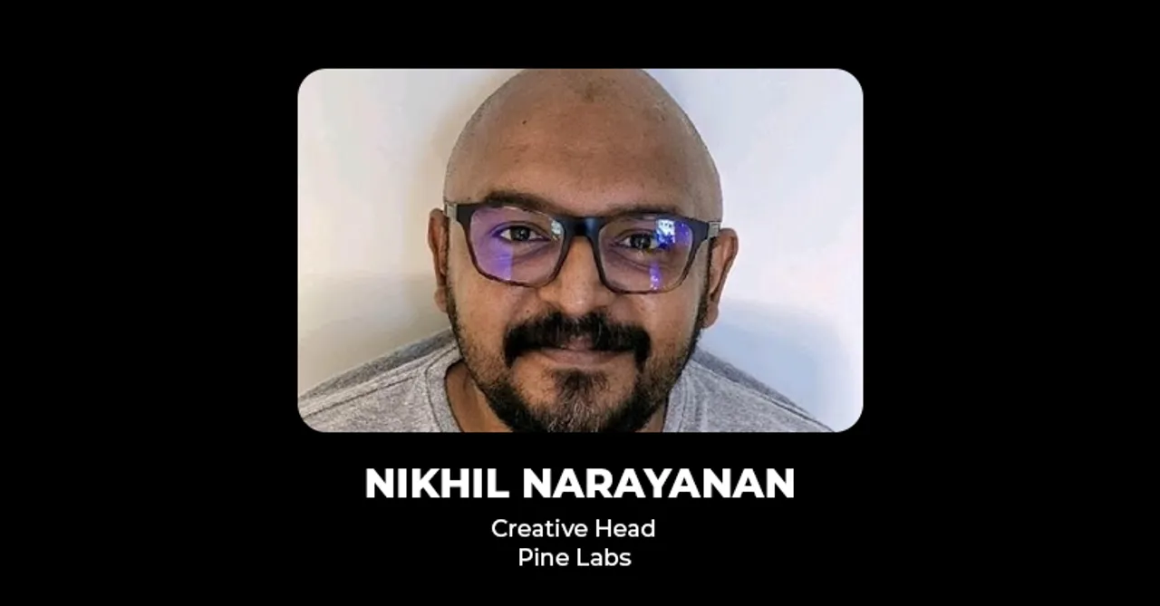 Nikhil Narayanan joins Pine Labs as Creative Head