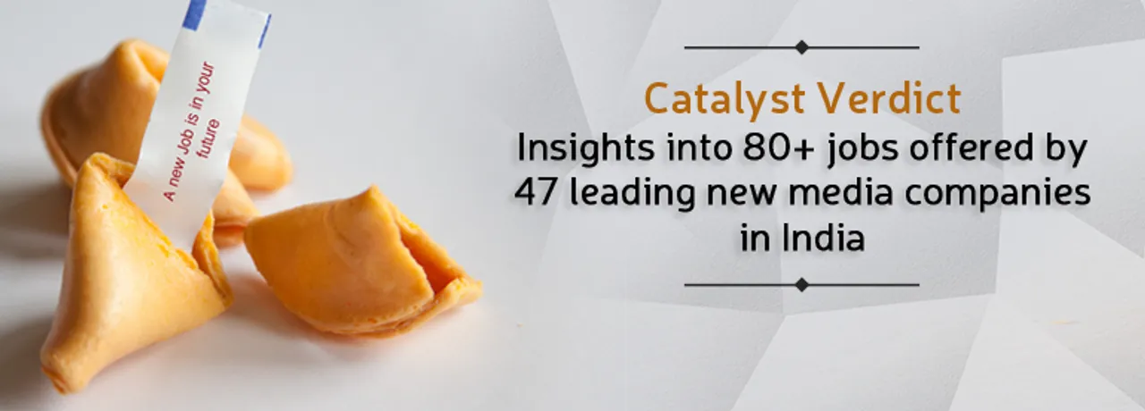 Catalyst Verdict: Insights Into 80+ Jobs Offered by 47 Leading New Media Companies in India